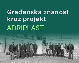 Građanska znanost kroz projekt AdriPlast: zajedno protiv mikroplastike
